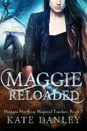 [Maggie MacKay, Magical Tracker 07] • Maggie Reloaded